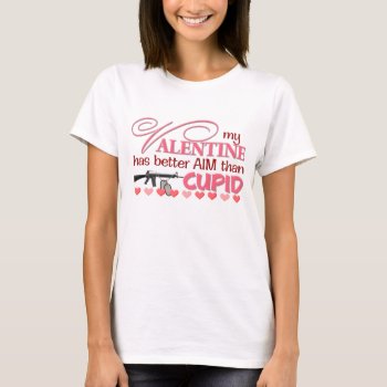 Better Aim Than Cupid T-shirt by SimplyTheBestDesigns at Zazzle