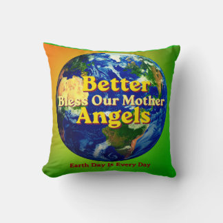 Better Angels Bless Our Mother Earth Throw Pillow