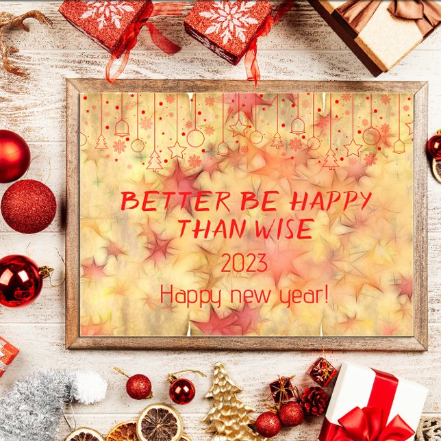 Better be happy than wise wishes new year poster (Creator Uploaded)