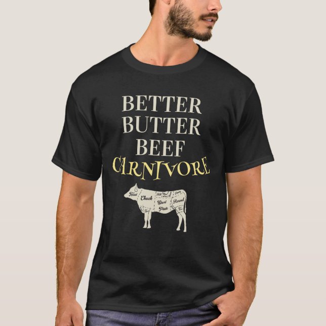 Better Butter Beef Carnivore Customizable T-Shirt (Front)