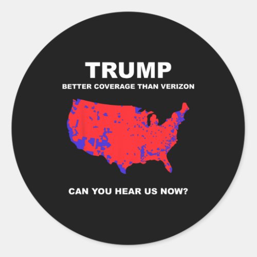 Better Coverage Than Verizon Can You Hear Us Now  Classic Round Sticker