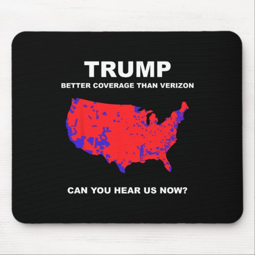 Better Coverage Than Verizon Can You Hear Us Now  Mouse Pad