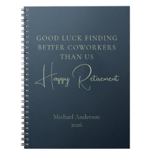 Better Coworkers Than Us Retirement Gift Notebook