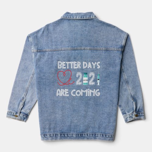 Better Days 2021 Are Coming  For Nurse Healthcare  Denim Jacket