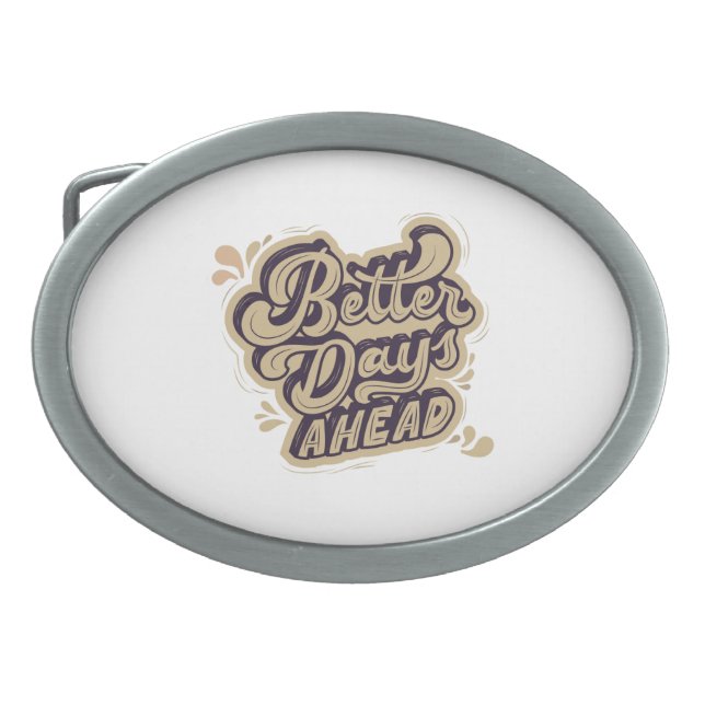 Better Days Ahead Belt Buckle (Front)