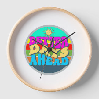 Better Days Ahead watch design Clock
