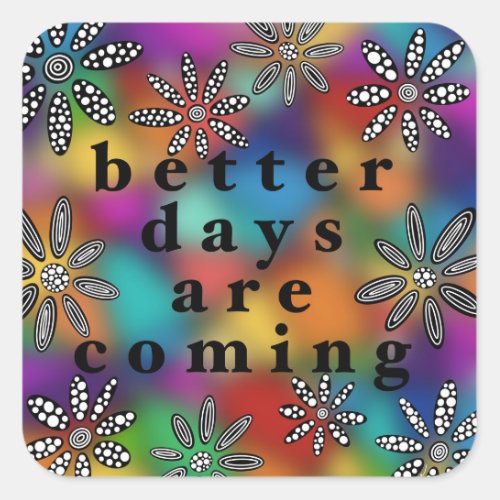Better Days are Coming sticker
