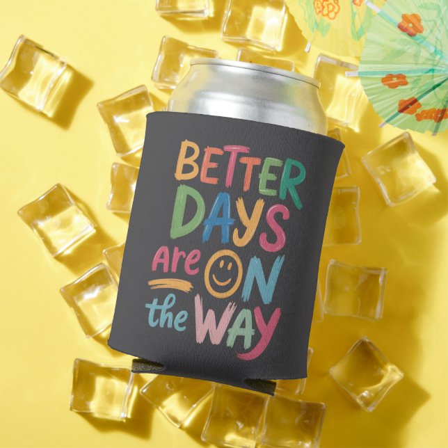 Better Days Are On The Way Retro Boho Mental  Can Cooler (In Situ Summer)