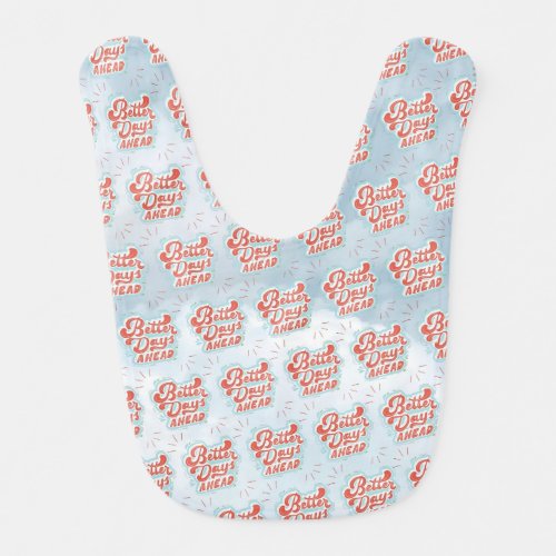 Better Days Baby Bib