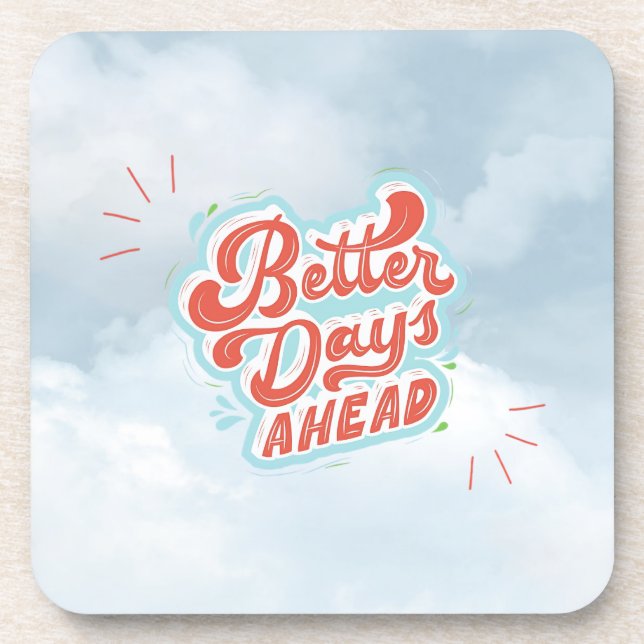 Better Days Beverage Coaster (Front)