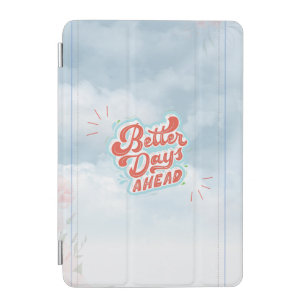 Better Days iPad Mini Cover