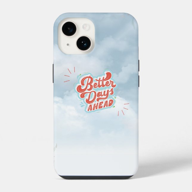 Better Days Iphone Case (Back)