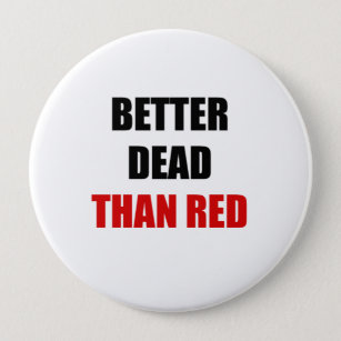 Better dead than red (2) pinback button