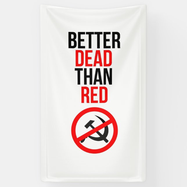 Better Dead than Red Anti-communist Anti-communism Banner (Vertical)