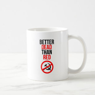 Better Dead than Red Coffee Mug
