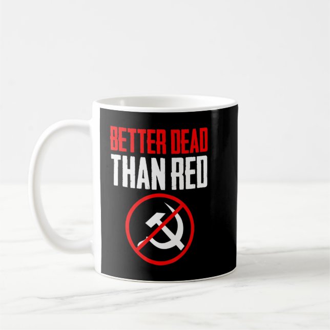Better Dead Than Red Cold War Anti Communism Commu Coffee Mug (Left)