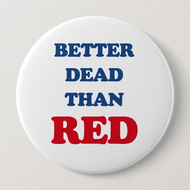 Better dead than red pinback button (Front)
