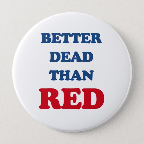 Better dead than red pinback button