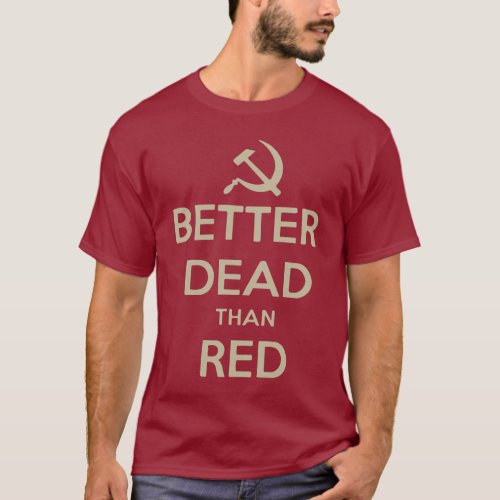 BETTER DEAD THAN RED T_Shirt