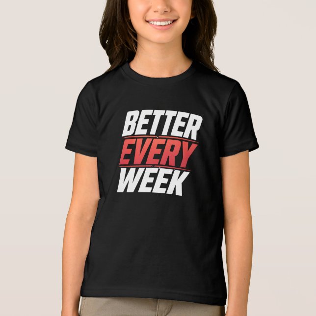 BETTER EVERY WEEK Tri-Blend SHIRT (Front)