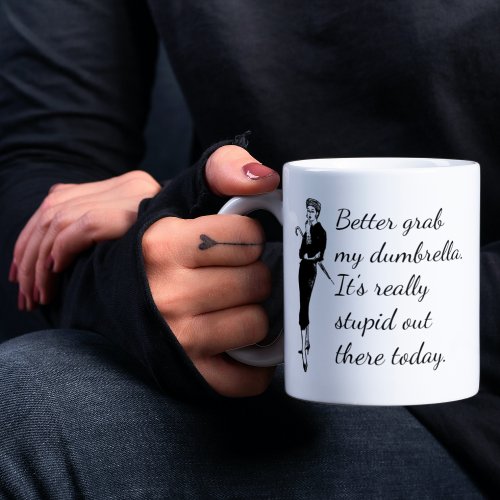 Better Grab My Dumbrella Funny Quote Coffee Mug