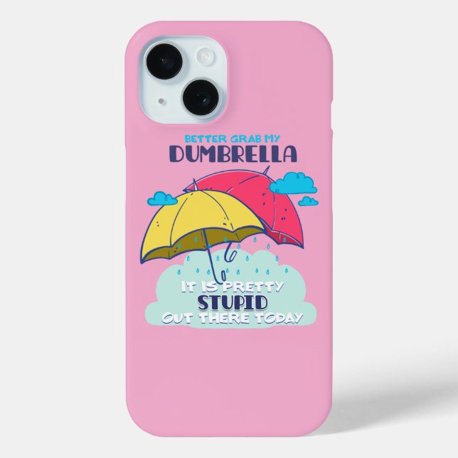 Better Grab My Dumbrella It Is Pretty Stupid  Case-Mate iPhone Case (Back)