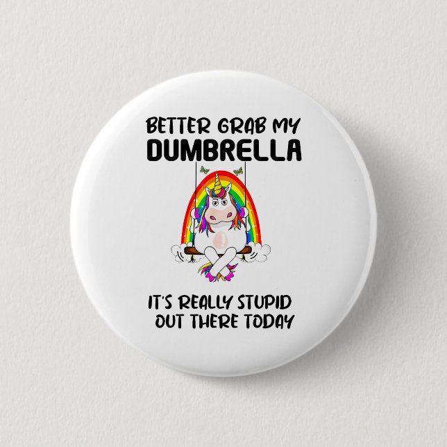 Better Grab My Dumbrella It’s Really Stud Out Ther Button (Front)