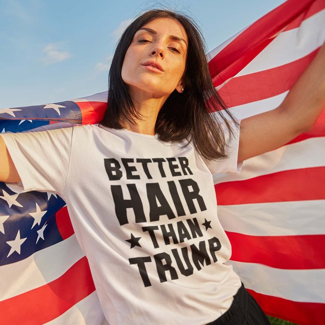 Better Hair Than Trump T-Shirt (Creator Uploaded)