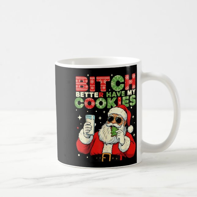 Better Have My Cookies Santa Claus Christmas Funny Coffee Mug (Right)