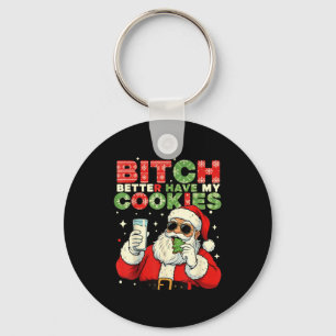Better Have My Cookies Santa Claus Christmas Funny Keychain