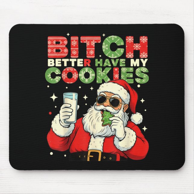 Better Have My Cookies Santa Claus Christmas Funny Mouse Pad (Front)