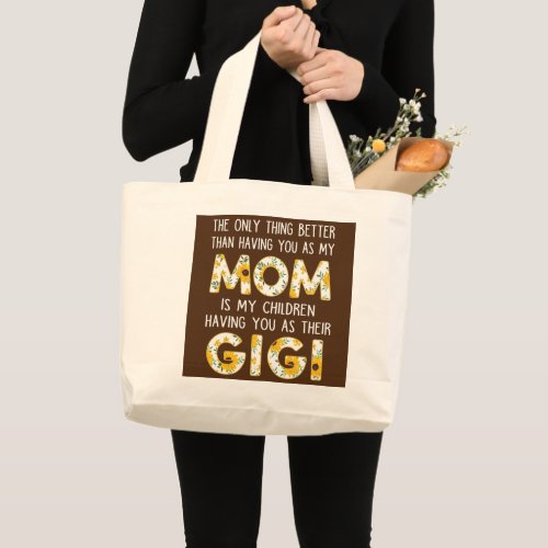 Better Having You Gigi Sunflower Grandmother Large Tote Bag