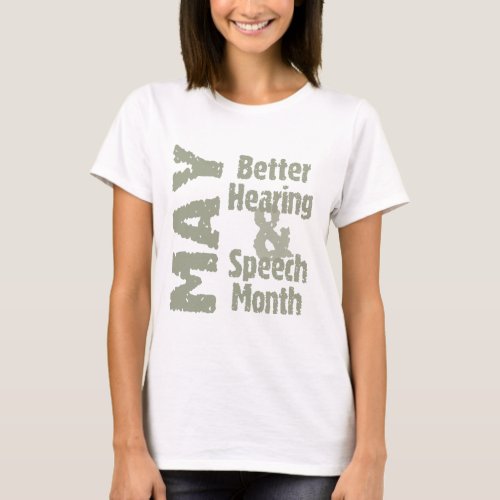Better Hearing  Speech Month T_Shirt