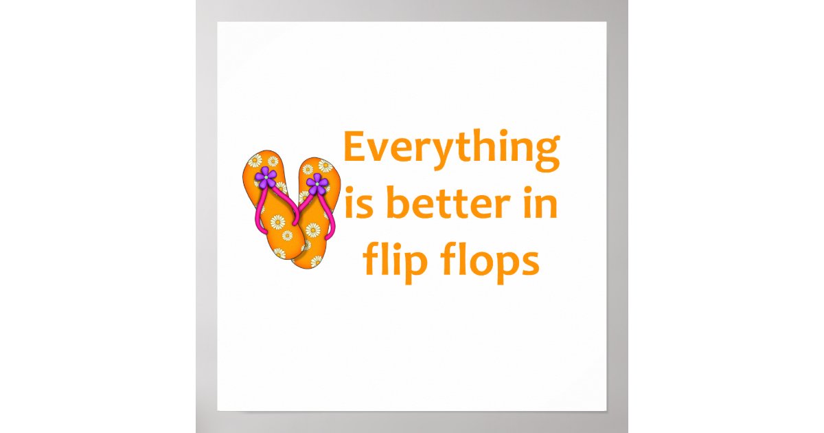 Better in Flip Flops Poster | Zazzle