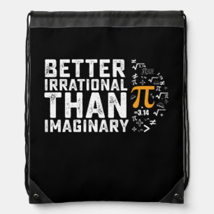 Better Irrational Than Imaginary Pi Day Math Drawstring Bag