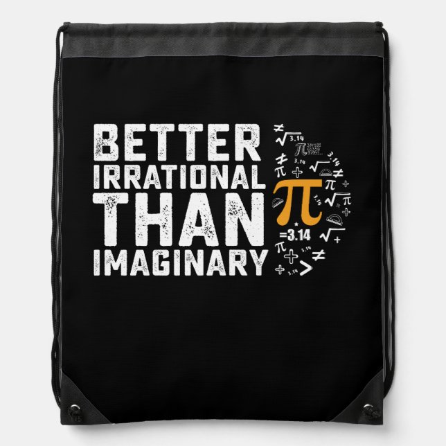 Better Irrational Than Imaginary Pi Day Math Drawstring Bag (Front)