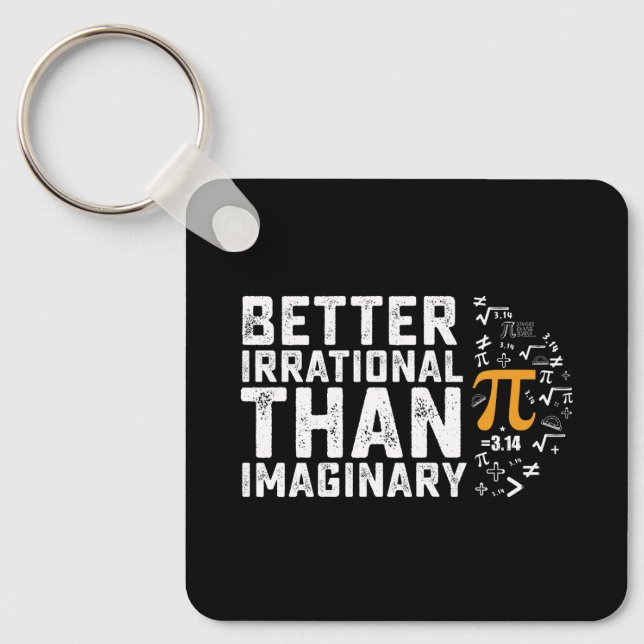 Better Irrational Than Imaginary Pi Day Math Keychain (Front)