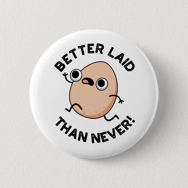 Better Laid Than Never Funny Running Egg Pun  Button (Front)