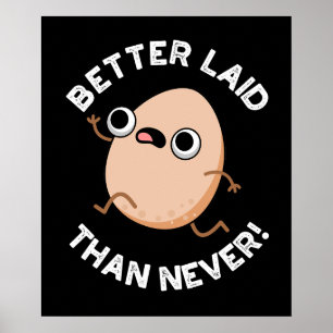 Better Laid Than Never Funny Running Egg Pun Poster