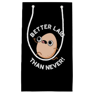 Better Laid Than Never Funny Running Egg Pun Small Gift Bag
