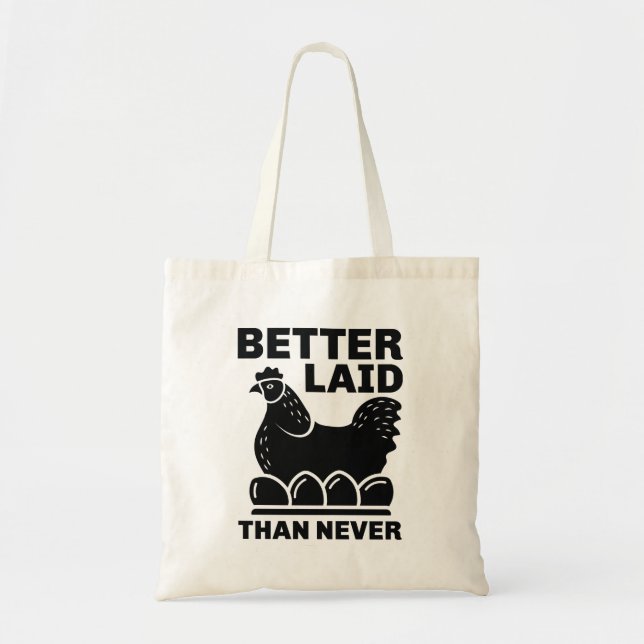 Better Laid Than Never Tote Bag (Front)