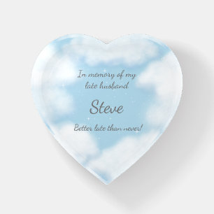 "Better Late Than Never" Husband Joke Custom Heart Paperweight