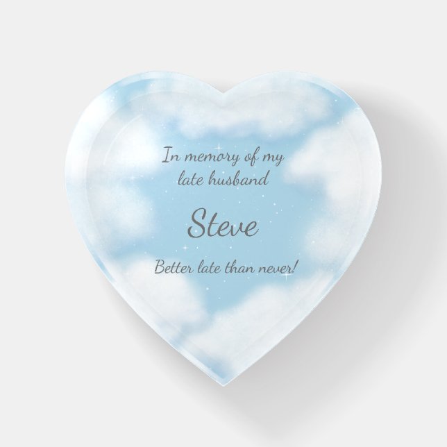 "Better Late Than Never" Husband Joke Custom Heart Paperweight (Front)