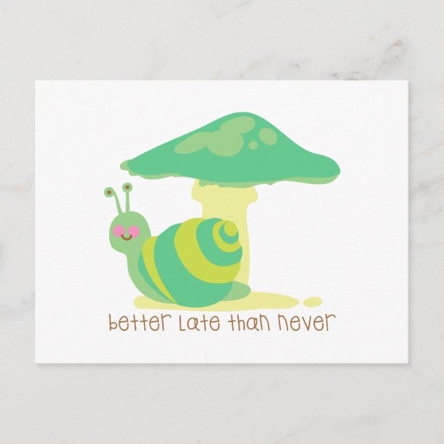 Better Late Than Never Postcard (Front)