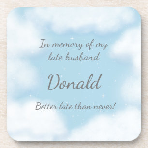"Better Late Than Never" Spouse Joke Customozed Beverage Coaster