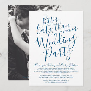 Better late than never wedding party blue on white invitation