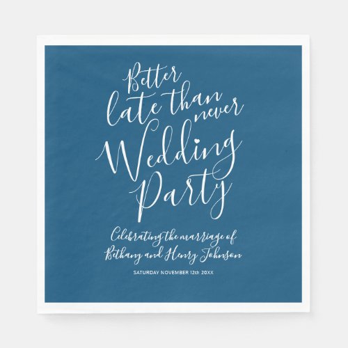 Better late than never wedding party dark blue napkins