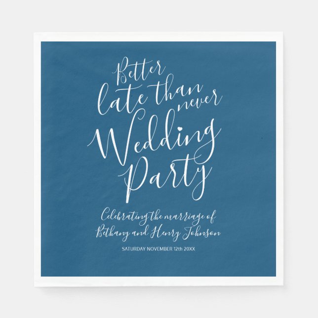 Better late than never wedding party dark blue napkins (Front)