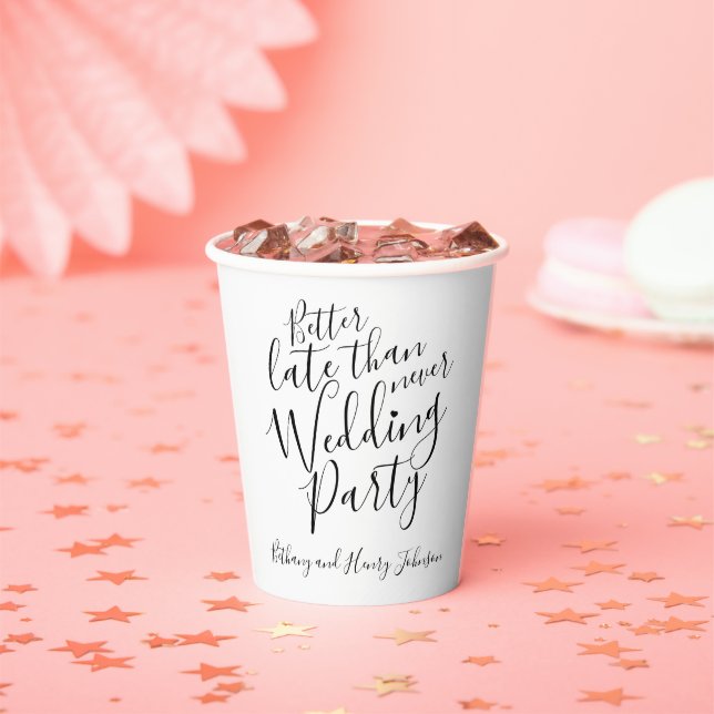 Better late than never wedding party mono photo paper cups (Insitu)