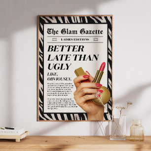 Better Late Than Ugly Funny Newspaper Poster